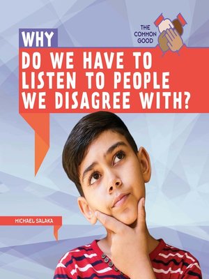 cover image of Why Do We Have to Listen to People We Disagree With?